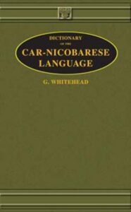 Car-Nicobarese - Dictionary of the Car-Nicobarese Language by G. Whitehead (HB)