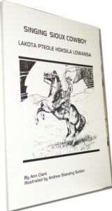 Singing Sioux Cowboy ( Lakota Pteole Hoksila Lowans'a) (PB)