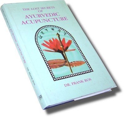 The Lost Secrets of Ayurvedic Acupuncture (HC) - Used