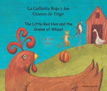 Little Red Hen and the Grains of Wheat in Spanish & English (PB)