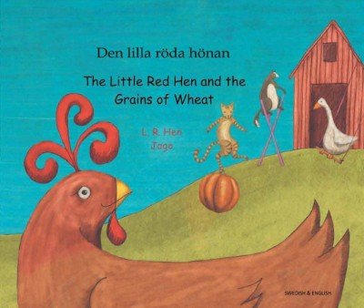 Little Red Hen and the Grains of Wheat in Swedish & English (PB)
