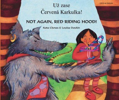 Not Again, Red Riding Hood! in Czech & English (PB)