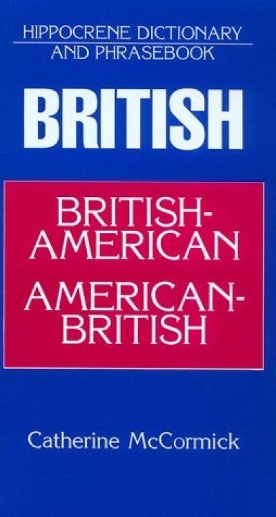 Hippocrene Dictionary and Phrasebook: British-American American-British (Dictionary & Phrasebook)