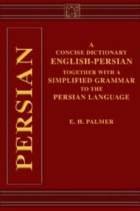 Persian - Concise English-Persian Dictionary with a Simplified Grammar of Persian