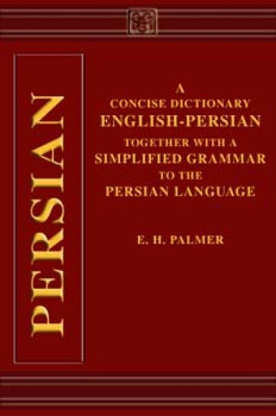 Persian - Concise English-Persian Dictionary with a Simplified Grammar of Persian