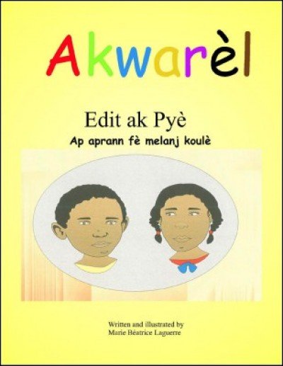 Akwarèl-Edit ak Pyè in Haitian-Creole by M. Beatrice Laguerre