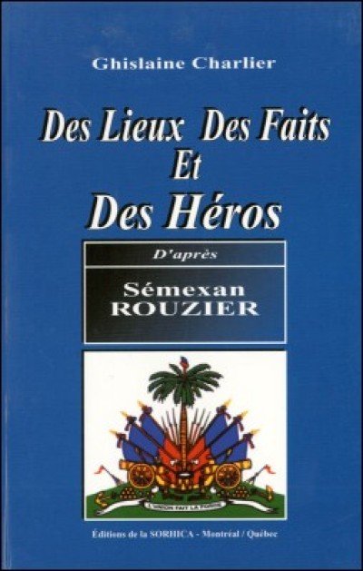 Des Lieux, des faits et des héros