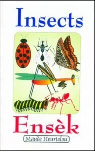 Insects / Ensèk in English & Haitian-Creole by Maude Heurtelou