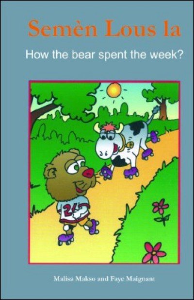 The Bear's Week / Semèn lous la in English & Haitian-Creole by Malisa Makso