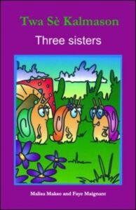 Three Snail Sisters/ Twa Sè Kalmason in English & Haitian-Creole by Malisa Makso