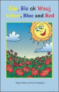 Yellow, Blue and Red/ Jòn, ble ak wouj in English & Haitian-Creole by Malisa Makso