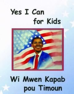 "Yes I Can" - for Kids / Wi Mwen Kapab pou Timoun in English & Haitian-Creole by Wilnes Brunat