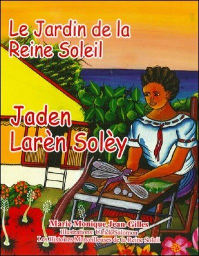 Le Jardin de la Reine Soleil in French and Haitian-Creole by Jaden Larèn Solèy