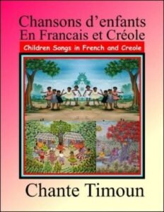 Chansons d'enfants En Francais et Creole / Chante Timoun Chansons d'enfants in Haitian-Creole on CD