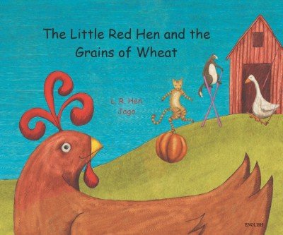 Little Red Hen and the Grains of Wheat in English (only) (PB)