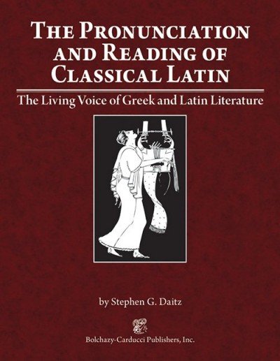 Latin - The Pronunciation and Reading of Classical Latin