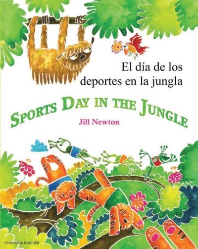 Sports Day in the Jungle in Spanish & English by Jill Newton (PB)