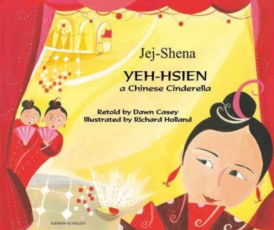 Yeh Hsien - a Chinese Cinderella in Albanian & English (Chinese Cinderella) (PB)