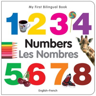 My First Bilingual Book of Numbers in French & English