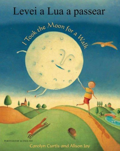 I took the Moon for a Walk in Portuguese & English (PB)