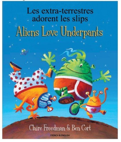 Aliens Love Underpants in French & English by Claire Freedman