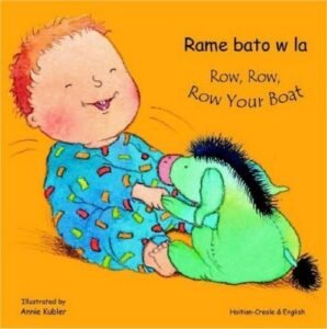 Row, Row, Row your Boat in Haitian Creole & English (board book) out of print 4 LEFT!