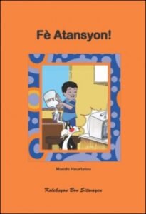 Fè Atansyon! ( Be Careful! in Haitian Creole)