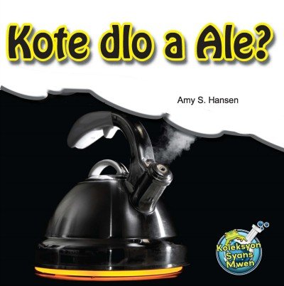 Kote dlo a Ale?/ Where Did The Water Go? in Haitian kreyòl