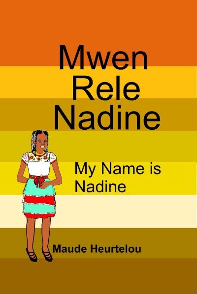 My Name is Nadine / Mwen Rele Nadine in English & Haitian-Creole