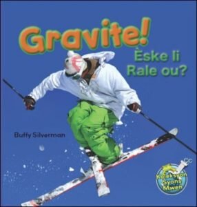 Gravite!/ Gravity! by Buffy Silverman in Haitian Creole)