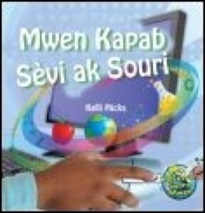 Mwen Kapab Sèvi ak Souri/ I Use a Mouse by Kelli Hicks