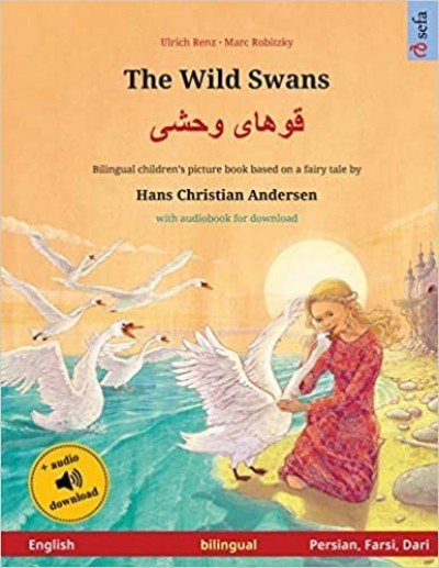The Wild Swans Khoo'håye wahshee in English, Persian, Farsi, Dari