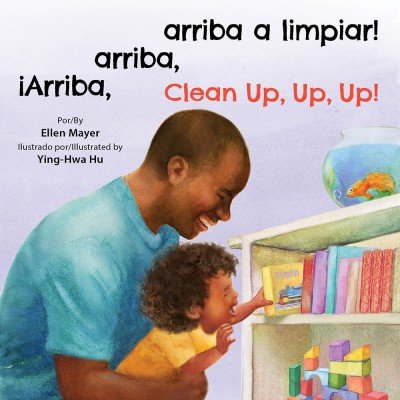 Clean Up, Up, Up!/¡Arriba, Arriba, Arriba A Limpiar! Spanish/English (Board book)