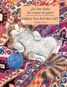Have You Fed The Cat?/¿Le Has Dado De Comer Al Gato? Spanish/English (HC)