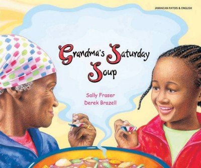 Grandma's Saturday Soup in Jamacian Patois & English (PB)