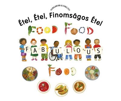 Food Food Fabulous Food in Hungarian and English (PB)