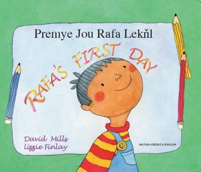 Rafa's First Day in Haitian Creole & English (PB)