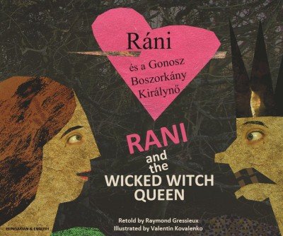 Rani and the Wicked Witch Queen in Hungarian & English (PB)