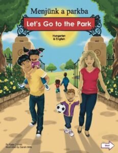 Let's Go to the Park in Hungarian & English