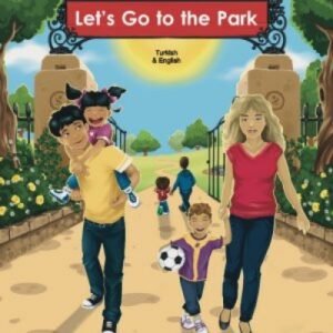 Let's Go to the Park in Turkish & English