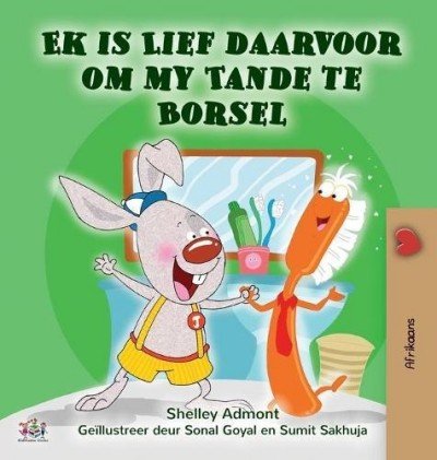 I Love to Brush My Teeth - in Afrikaans only (HC)