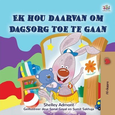 I Love to Go to Daycare  -  in Afrikaans only   (PB)