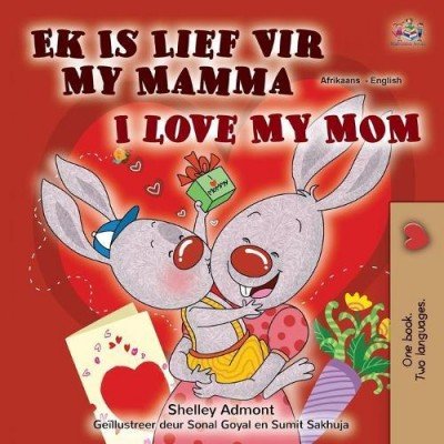 I Love My Mom - in Afrikaans and English (PB)