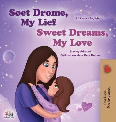 Sweet Dreams, My Love - in Afrikaans and English (HC)