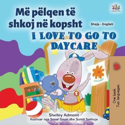 I Love to Go to Daycare - in Albanian and English (PB)