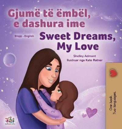 Sweet Dreams, My Love - in Albanian and English (HC)