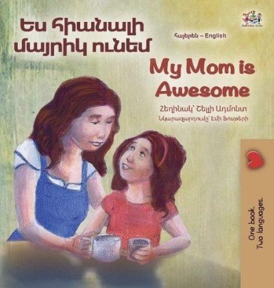 My Mom is Awesome - in Armenian and English (HC) V2