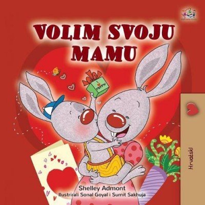 I Love My Mom  -  in Croatian only   (PB)