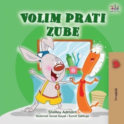I Love to Brush My Teeth  -  in Croatian only   (PB)