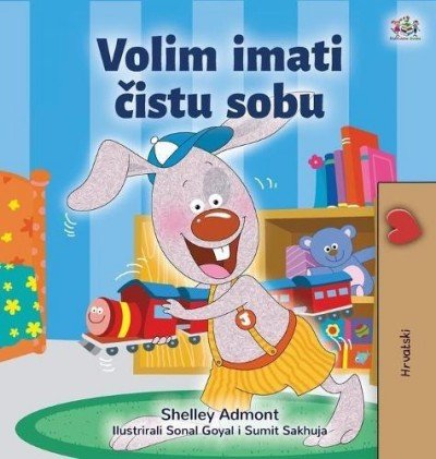 I Love to Keep My Room Clean  -  in Croatian only   (HC)